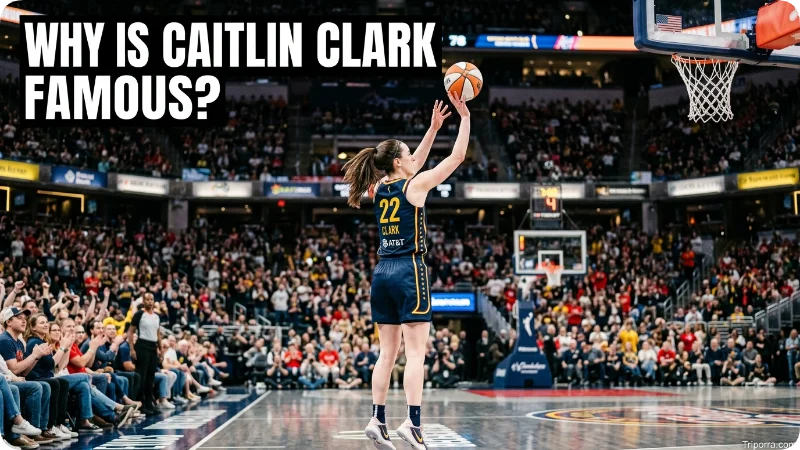 Why Is Caitlin Clark Famous?