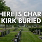 Where Is Charlie Kirk Buried?