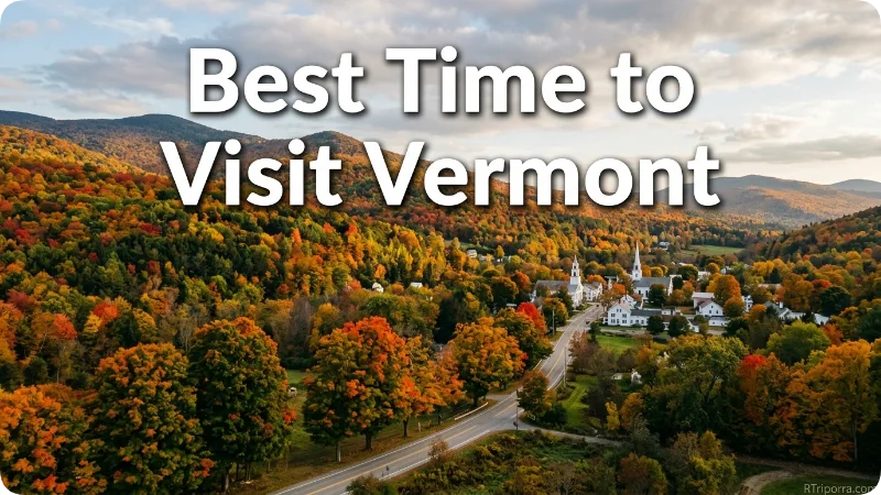 Best Time to Visit Vermont