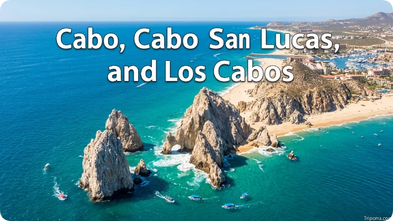Cabo, Cabo San Lucas, and Los Cabos: 