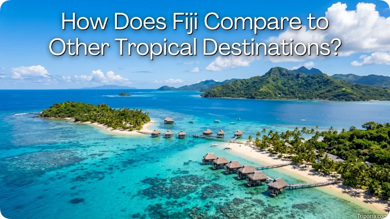 How Does Fiji Compare to Other Tropical Destinations?
