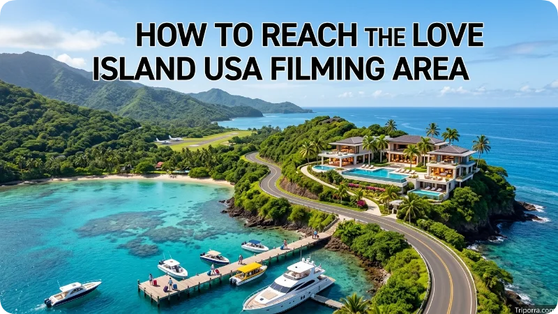 How to Reach the Love Island USA Filming Area