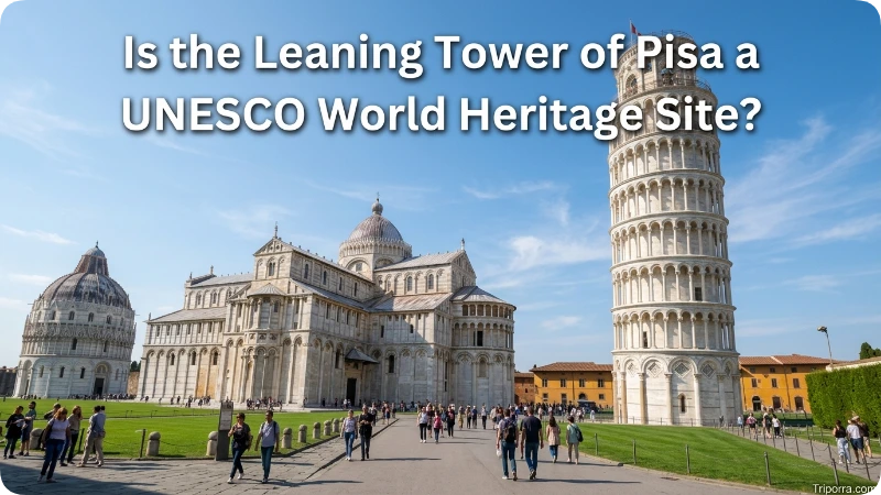 Is the Leaning Tower of Pisa a UNESCO World Heritage Site?