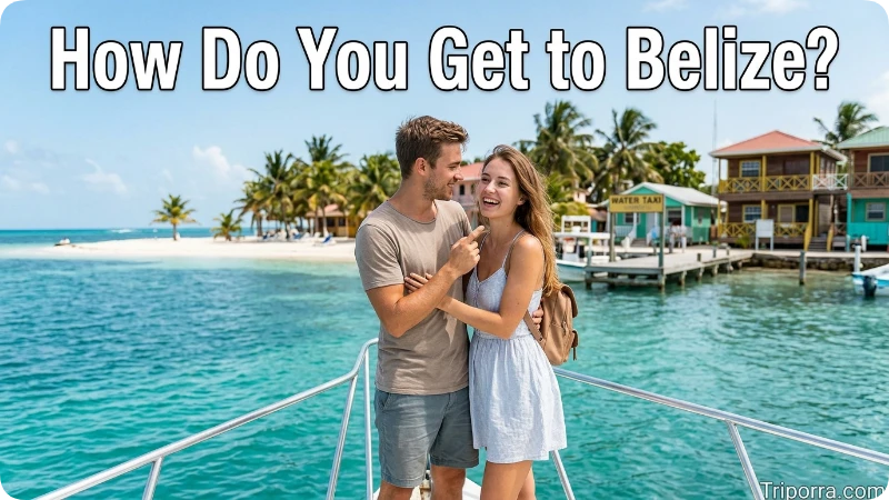 How Do You Get to Belize?