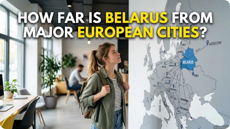 How Far Is Belarus From Major European Cities?