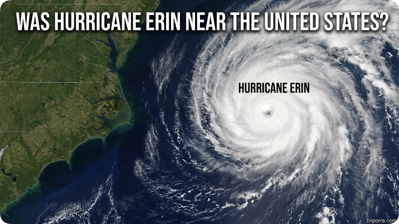 Was Hurricane Erin Near the United States?