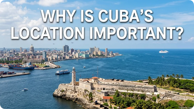 Why Is Cuba's Location Important?