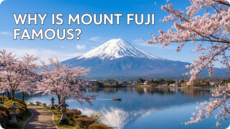 Why Is Mount Fuji Famous?