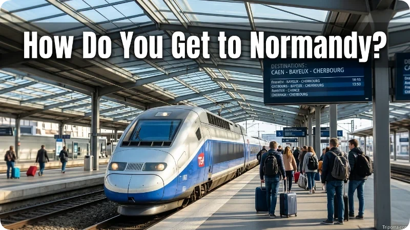 How Do You Get to Normandy?
