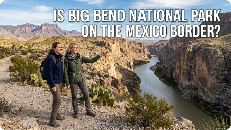Is Big Bend National Park on the Mexico Border?