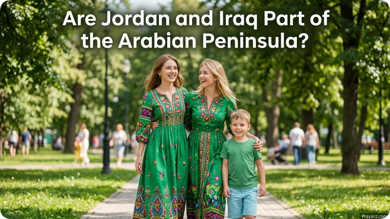 Are Jordan and Iraq Part of the Arabian Peninsula?