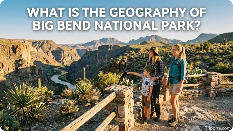 What Is the Geography of Big Bend National Park?
