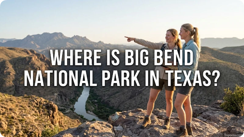 Where Is Big Bend National Park in Texas?